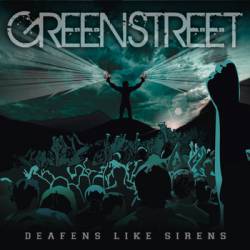 Greenstreet : Deafens Like Sirens